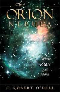 オリオン大星雲<br>Orion Nebula : Where Stars Are Born -- Hardback
