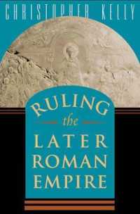 Ruling the Later Roman Empire (Revealing Antiquity)