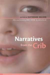 Ｋ．ネルソン編／ベビーベッドからのナラティブ<br>Narratives from the Crib : With a New Foreword by Emily Oster, the Child in the Crib