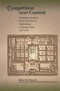 Competition over Content : Negotiating Standards for the Civil Service Examinations in Imperial China (1127-1279) (Harvard East Asian Monographs)