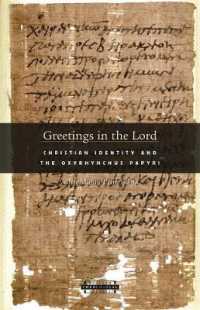 Greetings in the Lord : Early Christians and the Oxyrhynchus Papyri (Harvard Theological Studies)