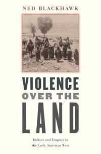 Violence over the Land : Indians and Empires in the Early American West