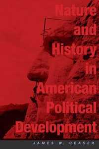 アメリカの政治発展：本質と歴史<br>Nature and History in American Political Development : A Debate (The Alexis de Tocqueville Lectures on American Politics)