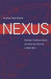 Nexus : Strategic Communications and American Security in World War I (Harvard Historical Studies)