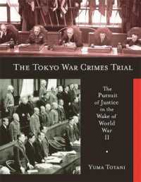 戸谷由麻『東京裁判：第二次大戦後の法と正義の追求』（原書）<br>The Tokyo War Crimes Trial : The Pursuit of Justice in the Wake of World War II (Harvard East Asian Monographs)