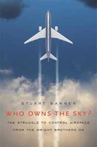 誰が空を支配するのか：飛行機と航空法の歴史<br>Who Owns the Sky? : The Struggle to Control Airspace from the Wright Brothers on