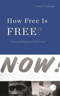Ｌ．Ｆ．リトワック著／自由はいかに自由か？：南部の黒人の経験<br>How Free Is Free? : The Long Death of Jim Crow (The Nathan I. Huggins Lectures)
