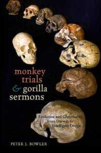 進化論とキリスト教：ダーウィンからＩＤまで<br>Monkey Trials and Gorilla Sermons : Evolution and Christianity from Darwin to Intelligent Design (New Histories of Science, Technology, and Medicine)