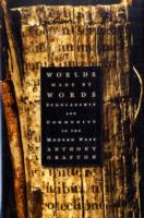 Ａ．グラフトン著／ことばがつくる世界：西洋近代における学術と共同体<br>Worlds Made by Words : Scholarship and Community in the Modern West