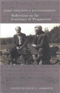 ウィリアム・ジェイムズとジョサイア・ロイス再考<br>James and Royce Reconsidered : Reflections on the Centenary of Pragmatism -- Paperback / softback