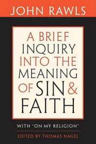 ロールズ著／原罪と信仰の意味についての短い考究及び「わが宗教論」<br>A Brief Inquiry into the Meaning of Sin and Faith : With 'On My Religion'