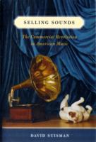 アメリカにおける音楽の商業化の起源<br>Selling Sounds : The Commercial Revolution in American Music （1ST）