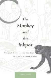 The Monkey and the Inkpot : Natural History and Its Transformations in Early Modern China