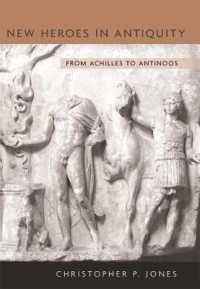 New Heroes in Antiquity : From Achilles to Antinoos (Revealing Antiquity)