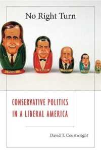 自由主義アメリカにおける保守政治<br>No Right Turn : Conservative Politics in a Liberal America