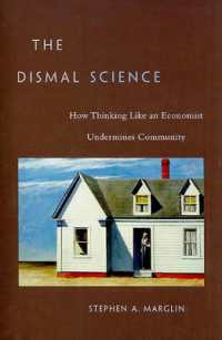 憂鬱な科学：経済学的思考による共同体の崩壊<br>The Dismal Science : How Thinking Like an Economist Undermines Community