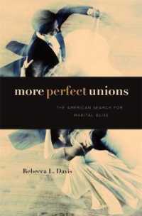 アメリカ人と理想的な結婚の探求<br>More Perfect Unions : The American Search for Marital Bliss