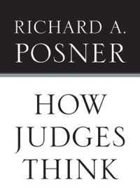 Ｒ．Ａ．ポズナー著／裁判官の思考法<br>How Judges Think