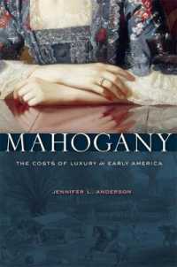 マホガニー：１８世紀中葉アメリカの贅沢の代償<br>Mahogany : The Costs of Luxury in Early America