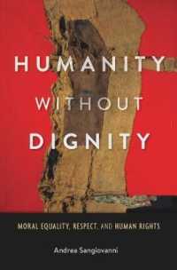 人間が尊厳を失う時：道徳的平等論<br>Humanity without Dignity : Moral Equality, Respect, and Human Rights