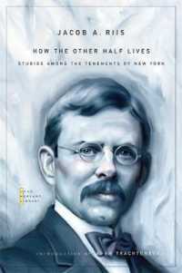 How the Other Half Lives : Studies among the Tenements of New York (The John Harvard Library)