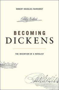 作家ディケンズが生まれるまで<br>Becoming Dickens : The Invention of a Novelist