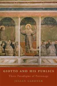 ジョットの絵画と公衆<br>Giotto and His Publics : Three Paradigms of Patronage (The Bernard Berenson Lectures on the Italian Renaissance Delivered at Villa I Tatti)