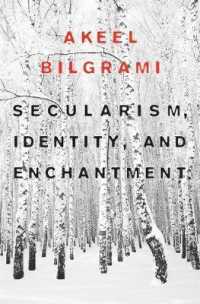 世俗主義、アイデンティティと魔術化<br>Secularism, Identity, and Enchantment (Convergences: Inventories of the Present)
