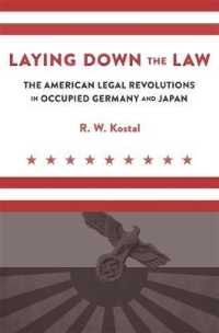 占領下のドイツと日本におけるアメリカの法的革命<br>Laying Down the Law : The American Legal Revolutions in Occupied Germany and Japan