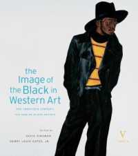 西洋美術における黒人のイメージ：第５巻：２０世紀 第２部（最終巻）<br>The Image of the Black in Western Art, Volume V : The Twentieth Century, Part 2: The Rise of Black Artists (The Image of the Black in Western Art)