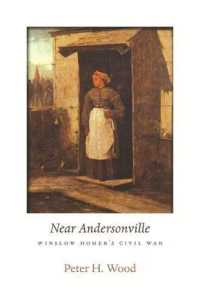 Near Andersonville : Winslow Homer's Civil War (The Nathan I. Huggins Lectures)