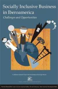 ラテンアメリカにおける貧困と新しいビジネス<br>Socially Inclusive Business : Engaging the Poor through Market Initiatives in Iberoamerica (Series on Latin American Studies)