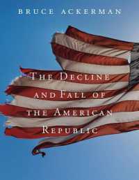 アメリカの共和政の衰退<br>The Decline and Fall of the American Republic (The Tanner Lectures on Human Values)