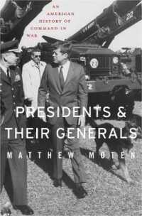 Presidents and Their Generals : An American History of Command in War