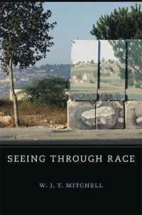 人種を通して視る<br>Seeing through Race (The W. E. B. Du Bois Lectures)