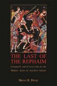 The Last of the Rephaim : Conquest and Cataclysm in the Heroic Ages of Ancient Israel (Ilex Series)