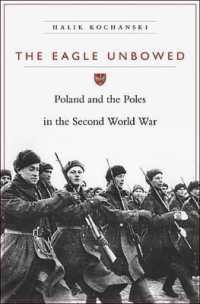 第二次大戦とポーランド<br>The Eagle Unbowed : Poland and the Poles in the Second World War