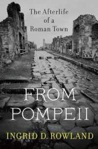 ポンペイを見た人々の歴史<br>From Pompeii : The Afterlife of a Roman Town