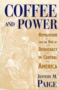 Coffee and Power : Revolution and the Rise of Democracy in Central America