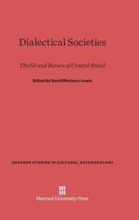 Dialectical Societies : The GE and Bororo of Central Brazil (Harvard Studies in Cultural Anthropology) （Reprint 2014）