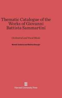 Thematic Catalogue of the Works of Giovanni Battista Sammartini : Orchestral and Vocal Music （Reprint 2014）