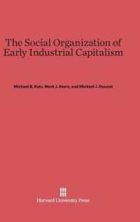 The Social Organization of Early Industrial Capitalism （Reprint 2014）