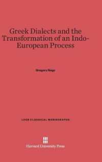 Greek Dialects and the Transformation of an Indo-European Process (Loeb Classical Library) （Reprint 2014）