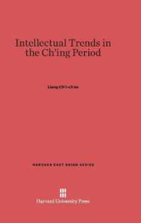 Intellectual Trends in the Ch'ing Period (Ch'ing-Tai Hs�eh-Shu Kai-Lun) : (Ch'ing-Tai Hs�eh-Shu Kai-Lun) (Harvard East Asian) （Reprint 2014）