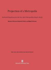 Projection of a Metropolis : Technical Supplement to the New York Metropolitan Region Study (New York Metropolitan Region Study)