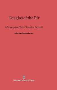 Douglas of the Fir : A Biography of David Douglas， Botanist