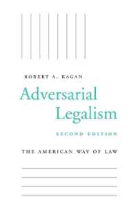 アメリカの敵対的遵法主義（第２版）<br>Adversarial Legalism : The American Way of Law, Second Edition （2ND）