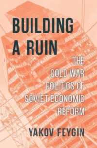 Building a Ruin : The Cold War Politics of Soviet Economic Reform