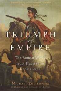 The Triumph of Empire : The Roman World from Hadrian to Constantine (History of the Ancient World)