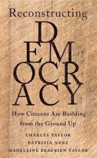 チャールズ・テイラー（共）著／民主主義を立て直す：市民レベルでの再建への取り組み<br>Reconstructing Democracy : How Citizens Are Building from the Ground Up